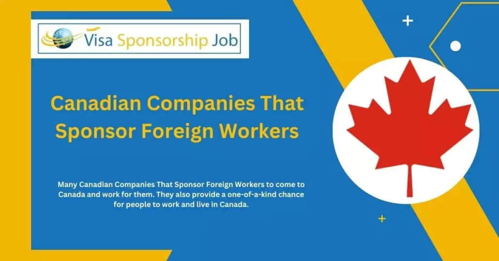 Latest Job in Canada - Canadian Companies That Sponsor Foreign Workers